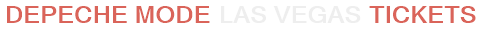Depeche Mode Las Vegas Tickets